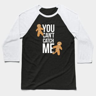 You can't catch me Baseball T-Shirt
